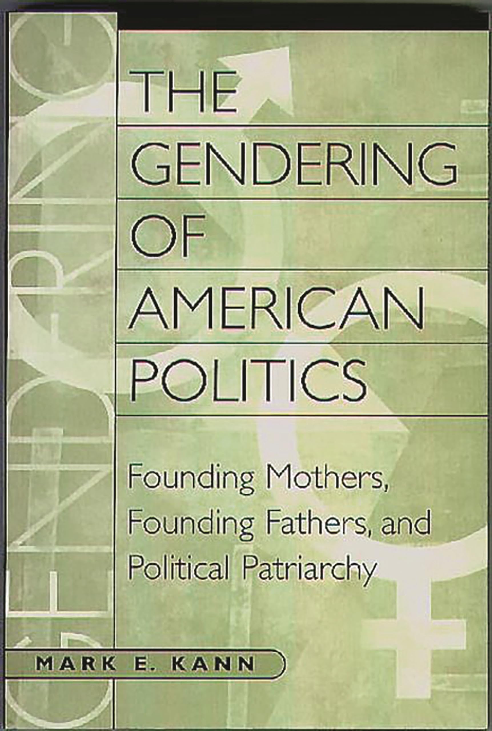The Gendering of American Politics: Founding Mothers, Founding Fathers, and Political Patriarchy,Used