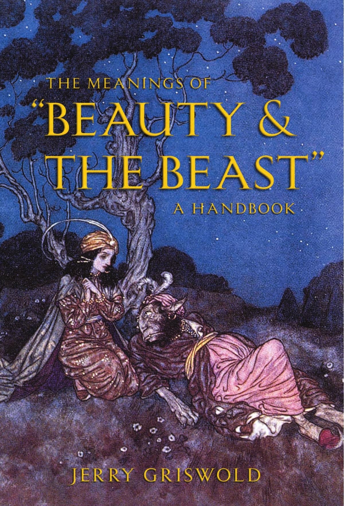 The Meanings of 'Beauty and the Beast': A Handbook,Used