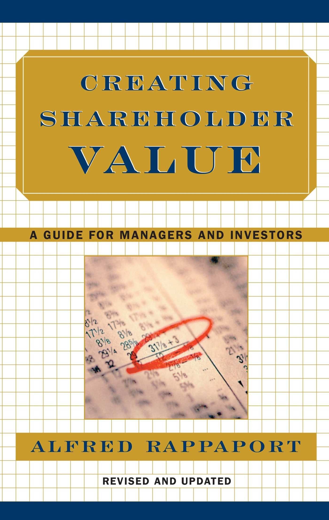 Creating Shareholder Value: A Guide for Managers and Investors,Used