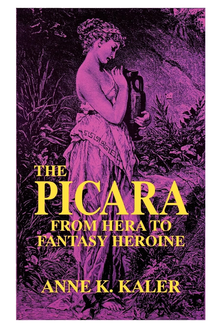 The Picara: From Hera to Fantasy Heroine,Used