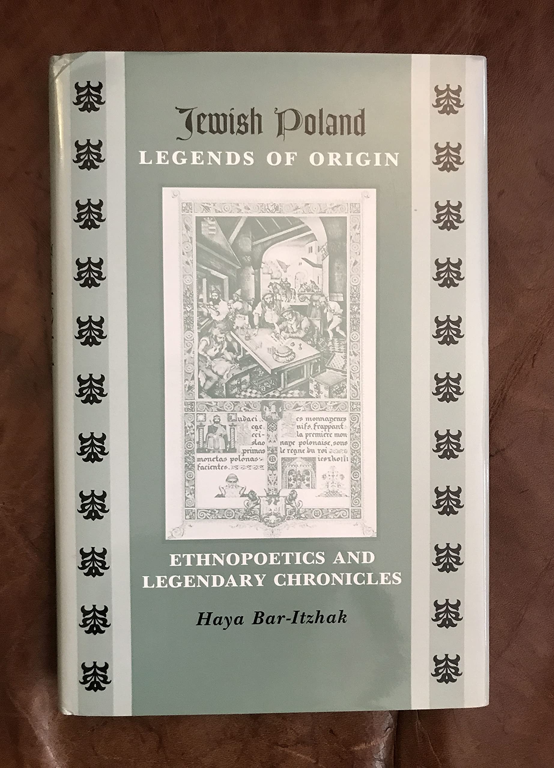 Jewish Polandlegends Of Origin: Ethnopoetics And Legendary Chronicles (Raphael Patai Series In Jewish Folklore And Anthropology,Used