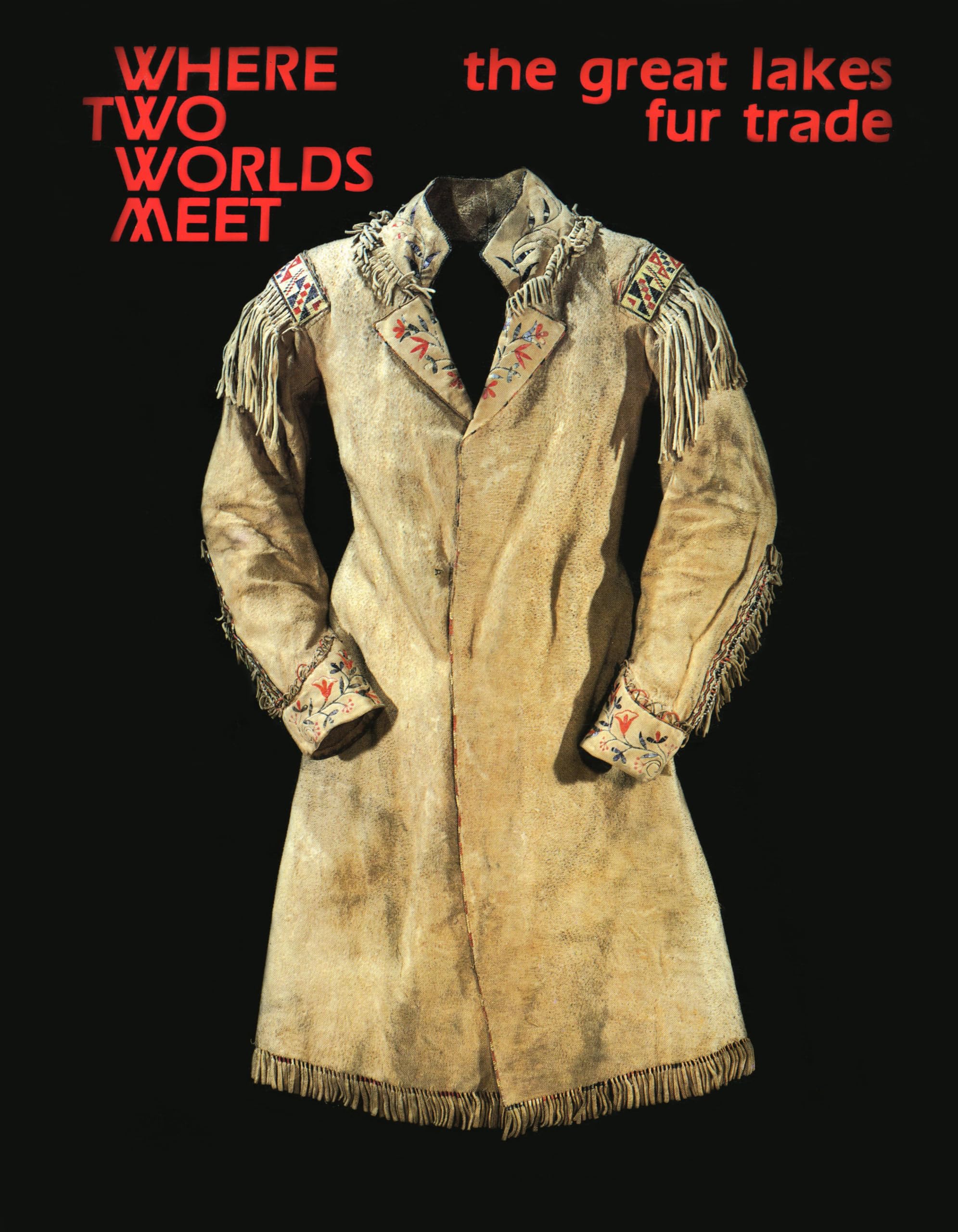 Where Two Worlds Meet: The Great Lakes Fur Trade (Museum Exhibit Series),Used