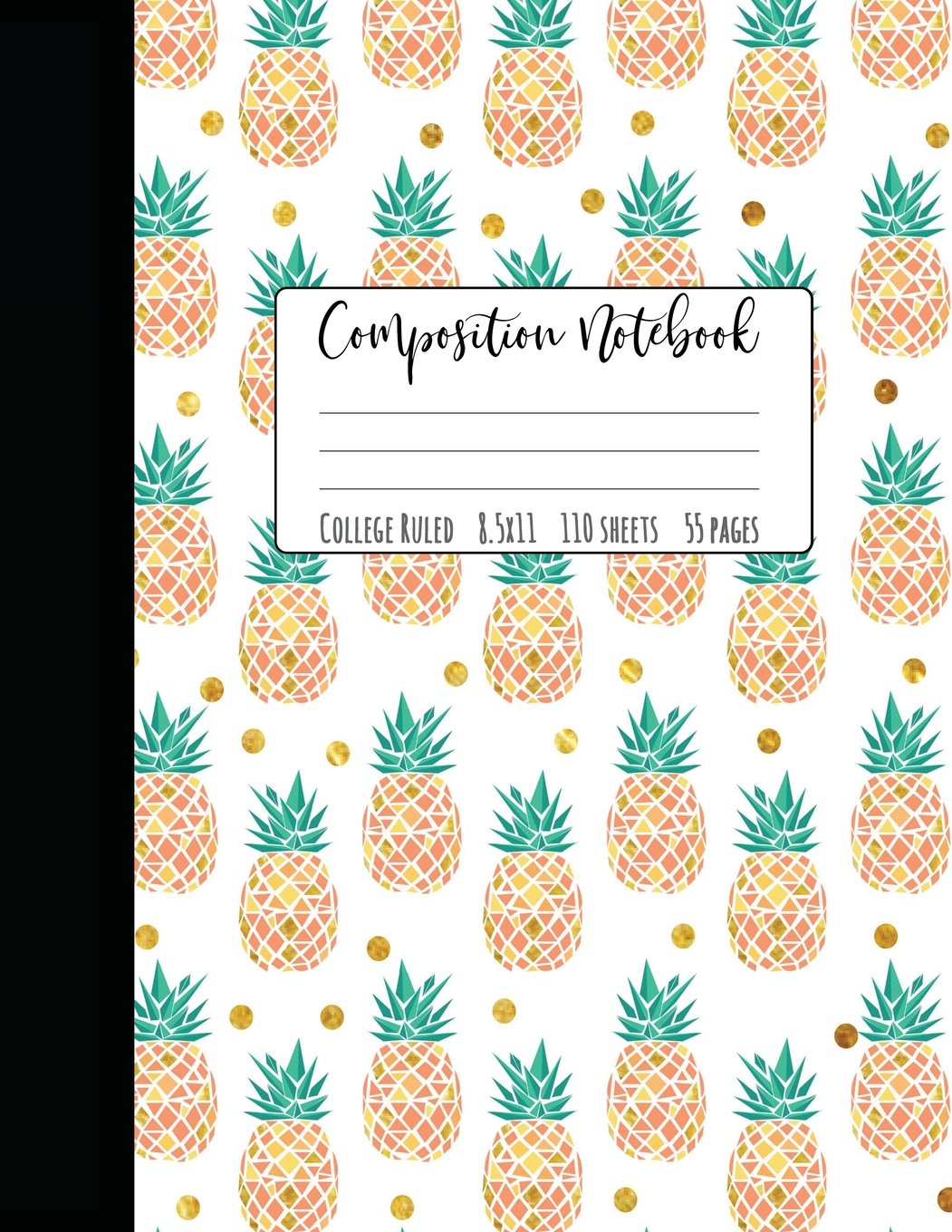 Pineapple Composition Notebook College Ruled: Large Notebook College Ruled, Girl Composition Notebook, College Notebooks, Pineap,New