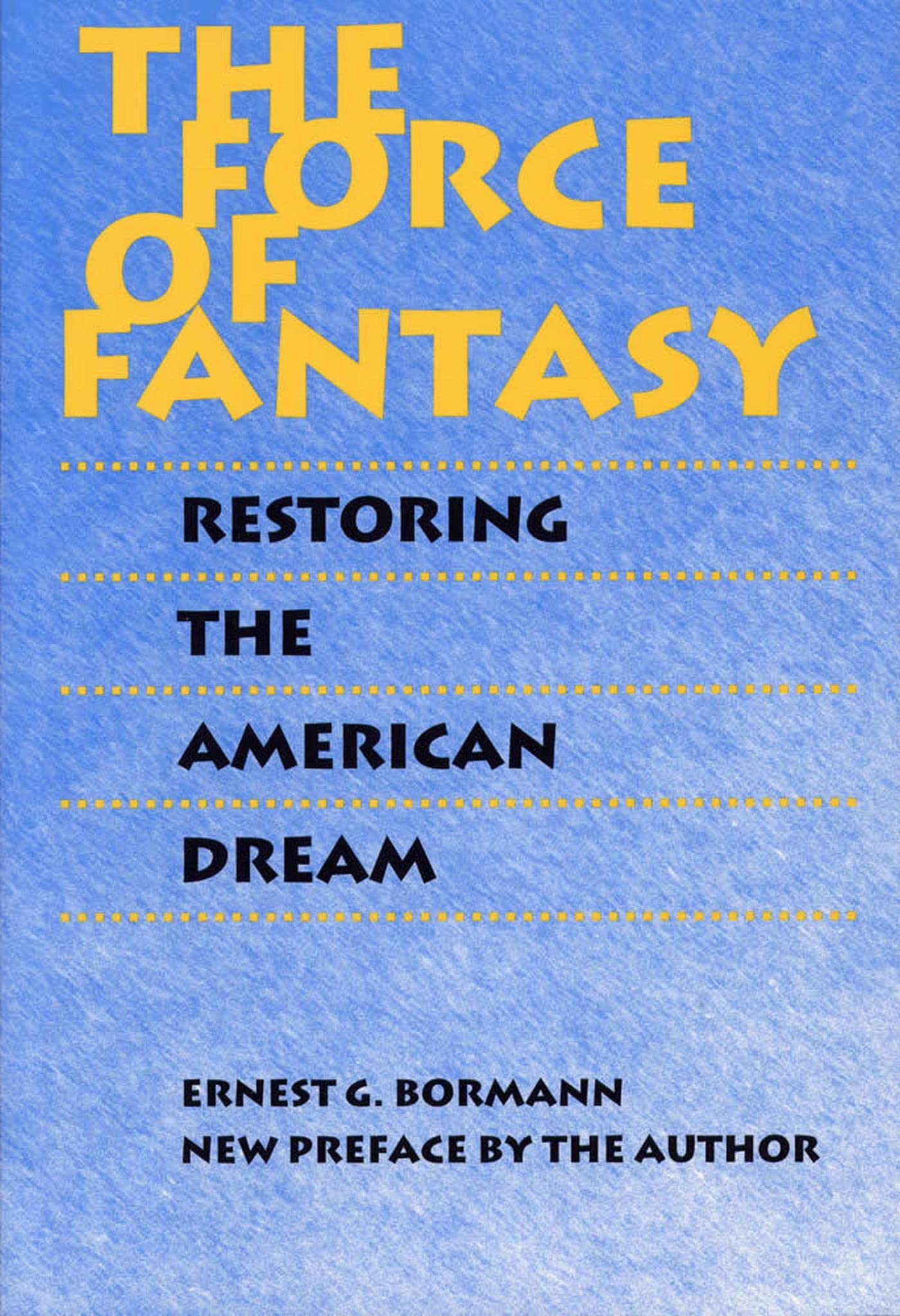 The Force of Fantasy: Restoring the American Dream,Used