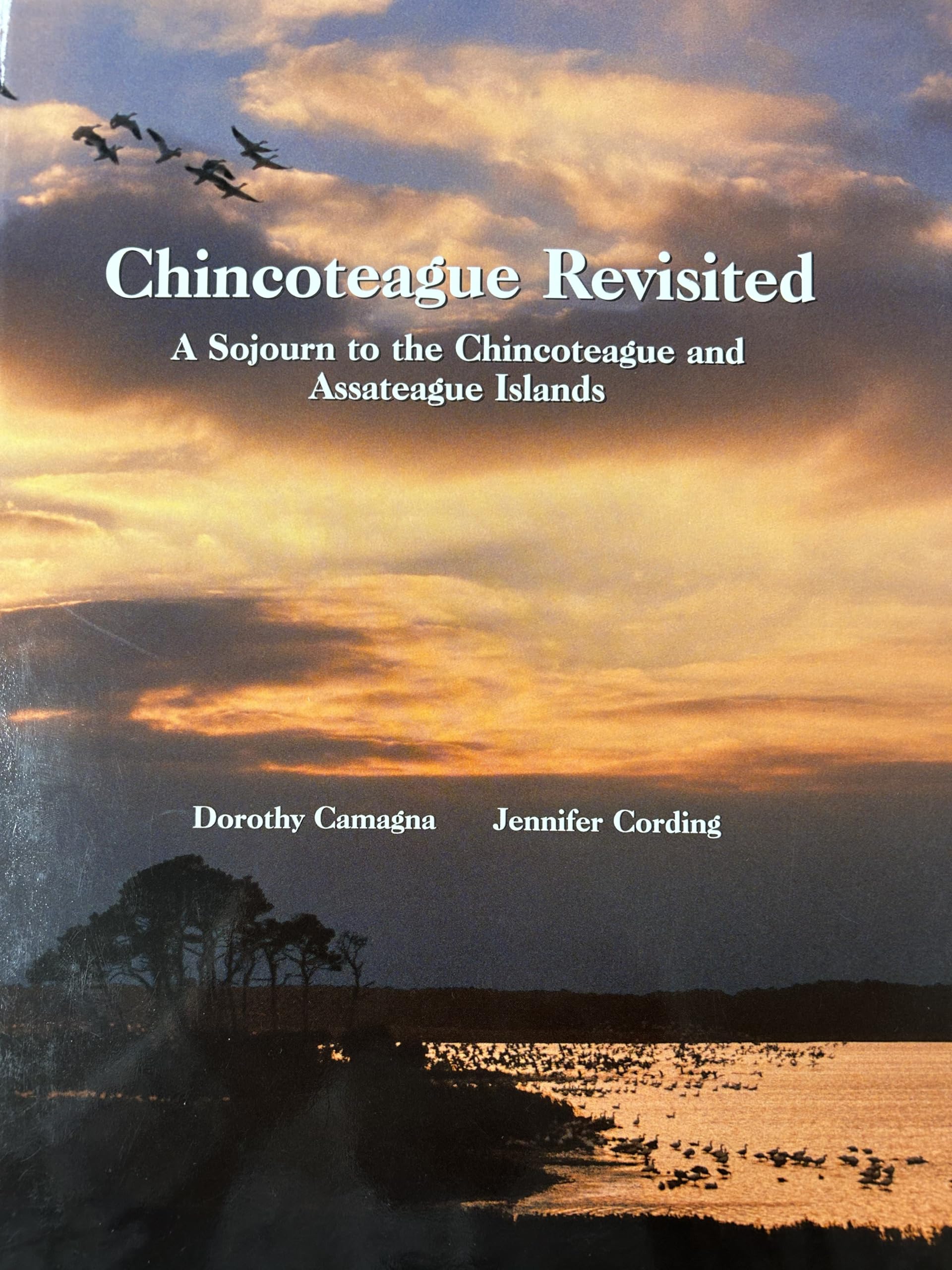 Chincoteague Revisited: A Sojourn to the Chincoteague and Assateague Islands,Used