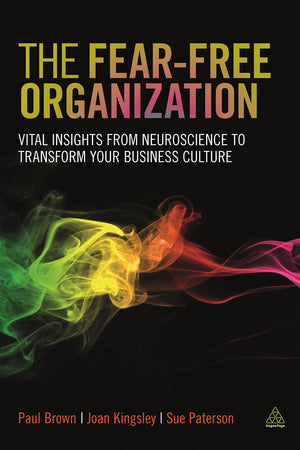 The Fearfree Organization: Vital Insights from Neuroscience to Transform Your Business Culture,Used