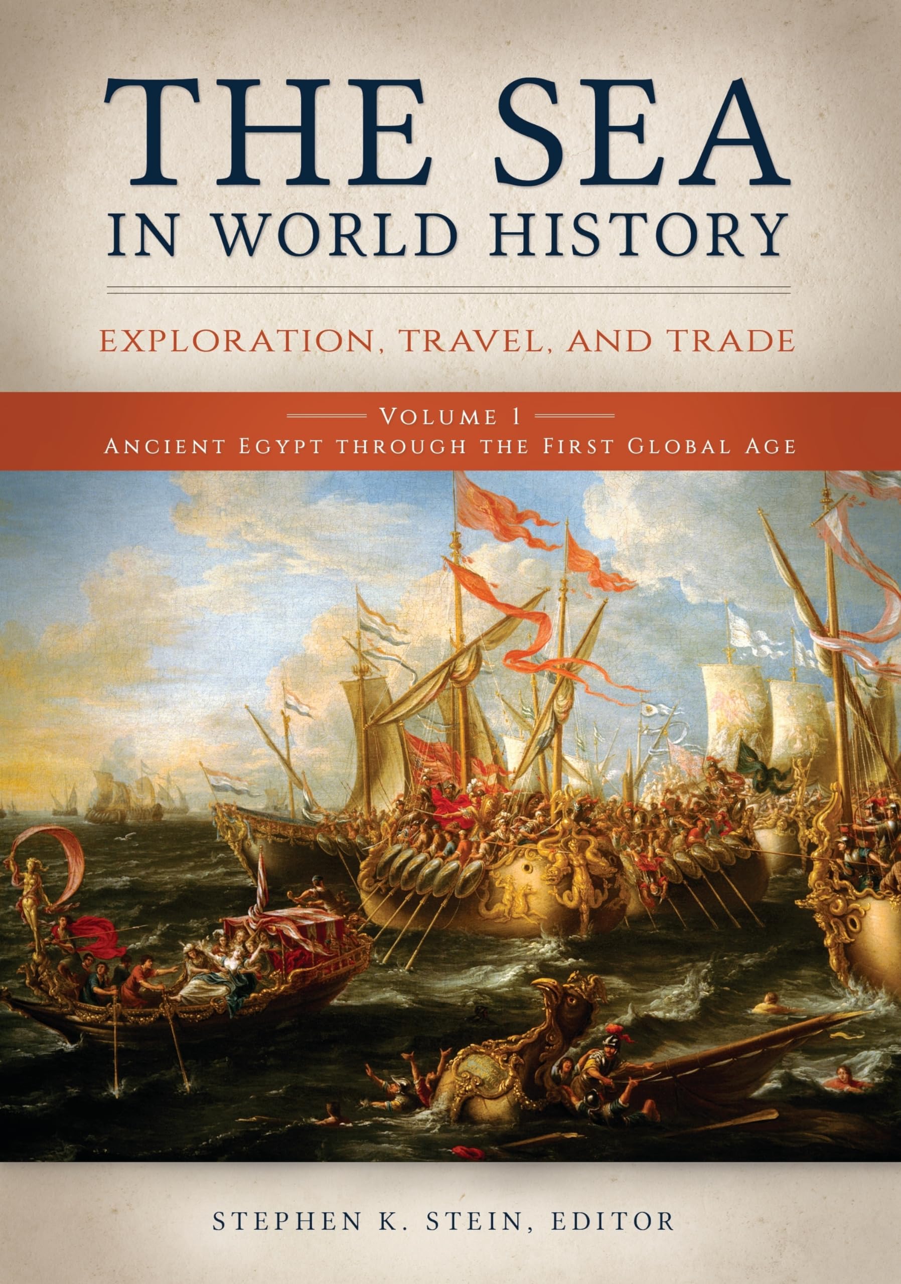 The Sea in World History: Exploration, Travel, and Trade [2 volumes]
