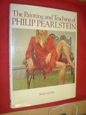 The Painting And Teaching Of Philip Pearlstein-used