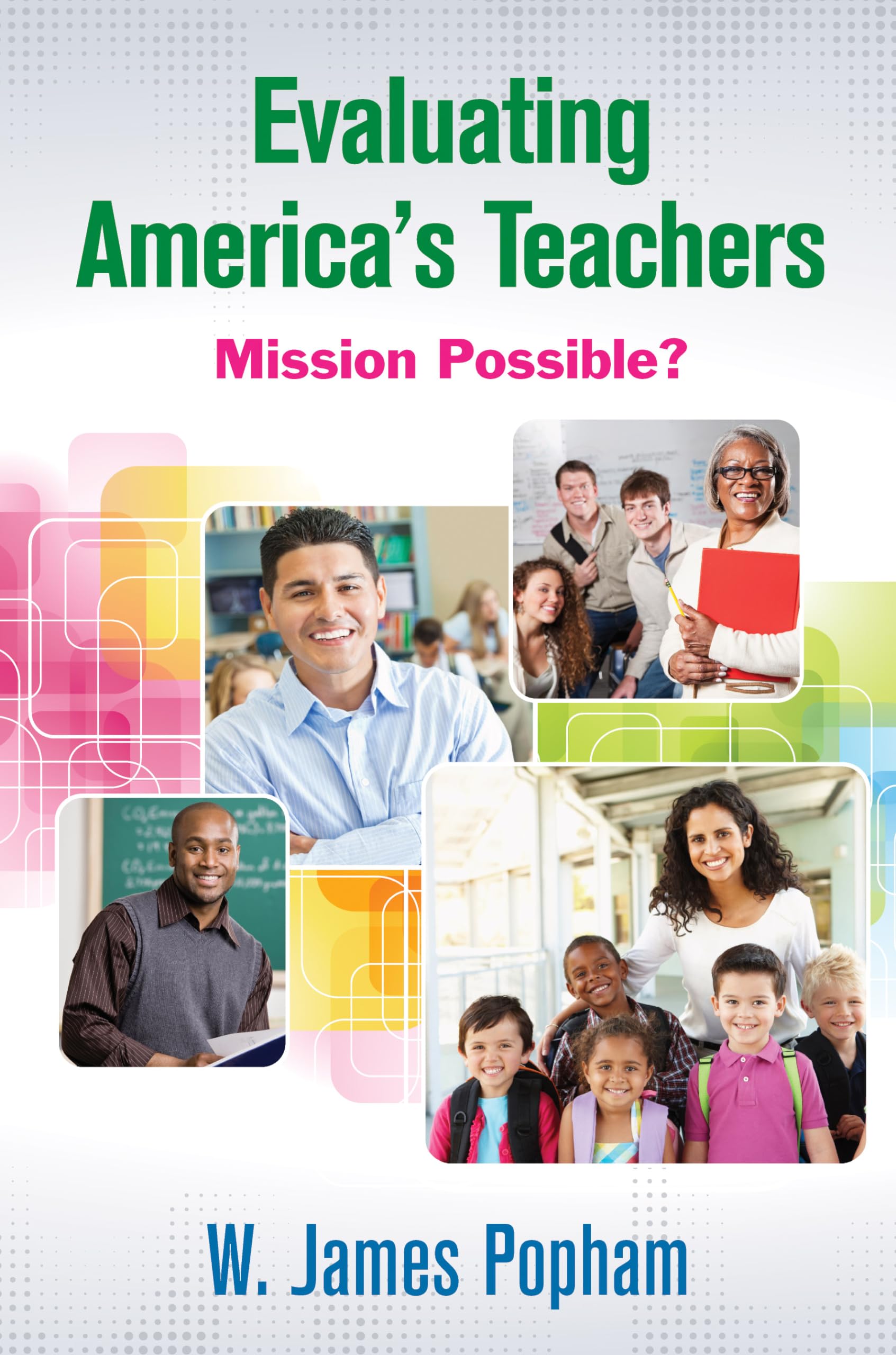 Evaluating America's Teachers: Mission Possible?,Used