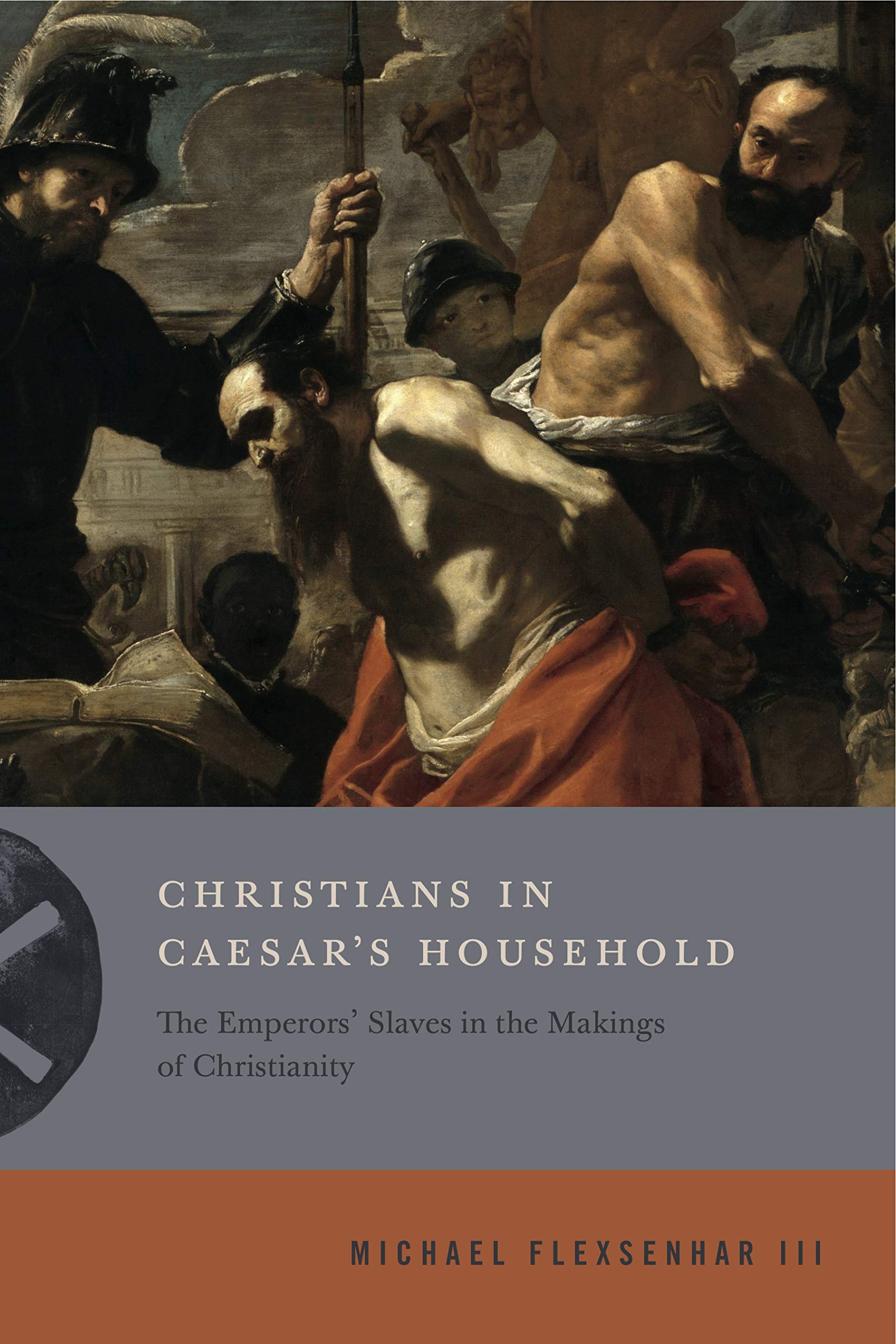 Christians in Caesars Household: The Emperors Slaves in the Makings of Christianity (Inventing Christianity),Used