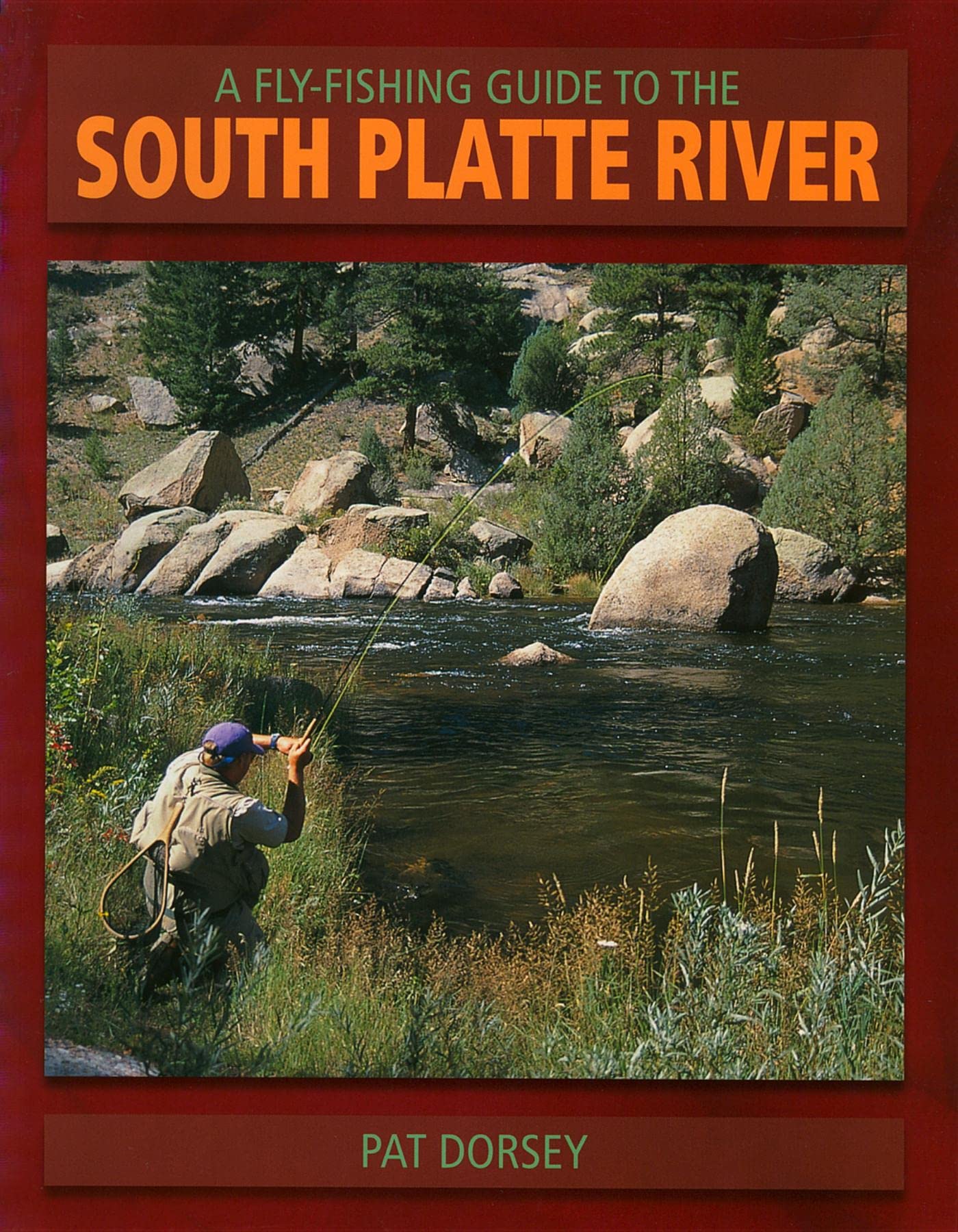 A Fly Fishing Guide to the South Platte River (The Pruett Series),Used