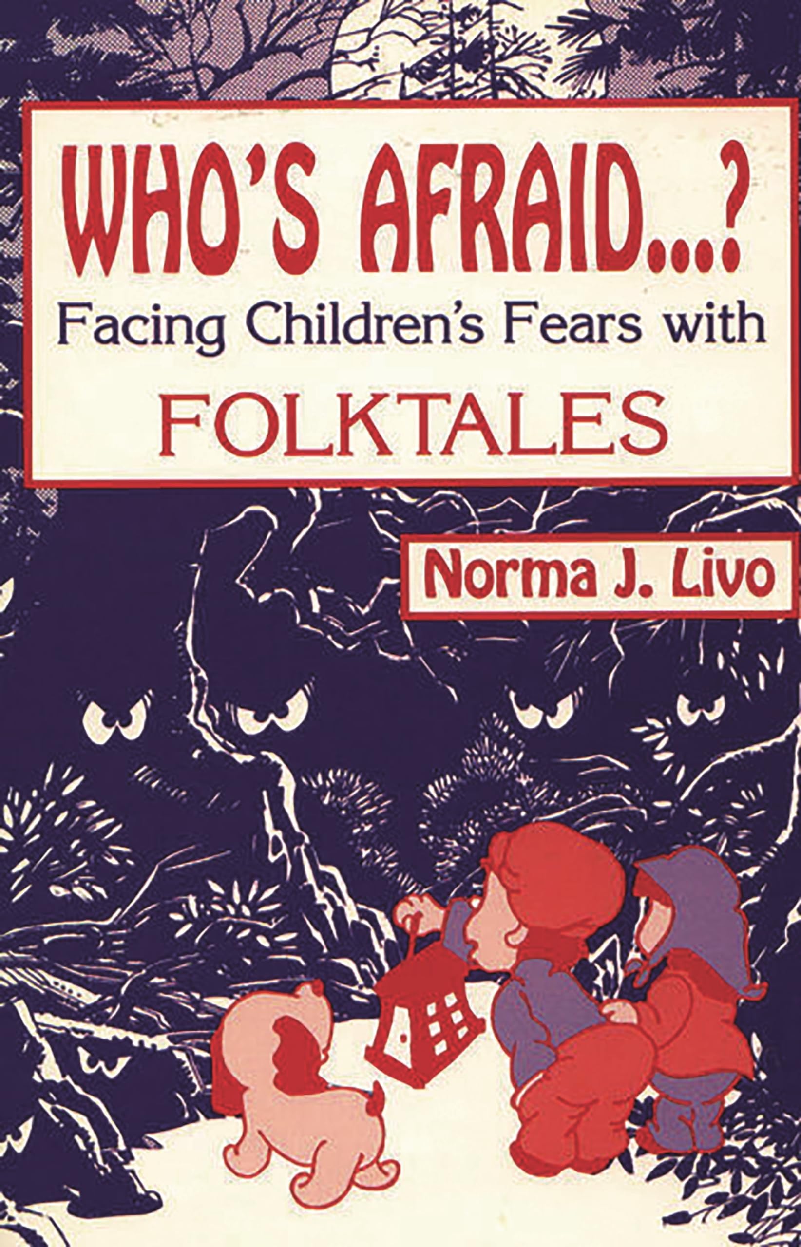 Who's Afraid...?: Facing Children's Fears With Folktales,Used