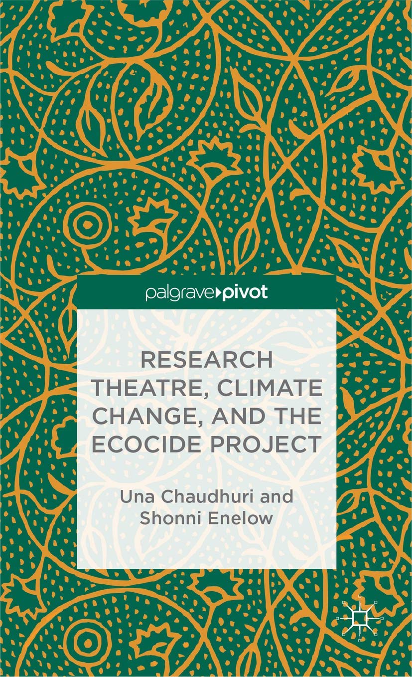 Research Theatre, Climate Change, and the Ecocide Project: A Casebook (Palgrave Pivot),Used