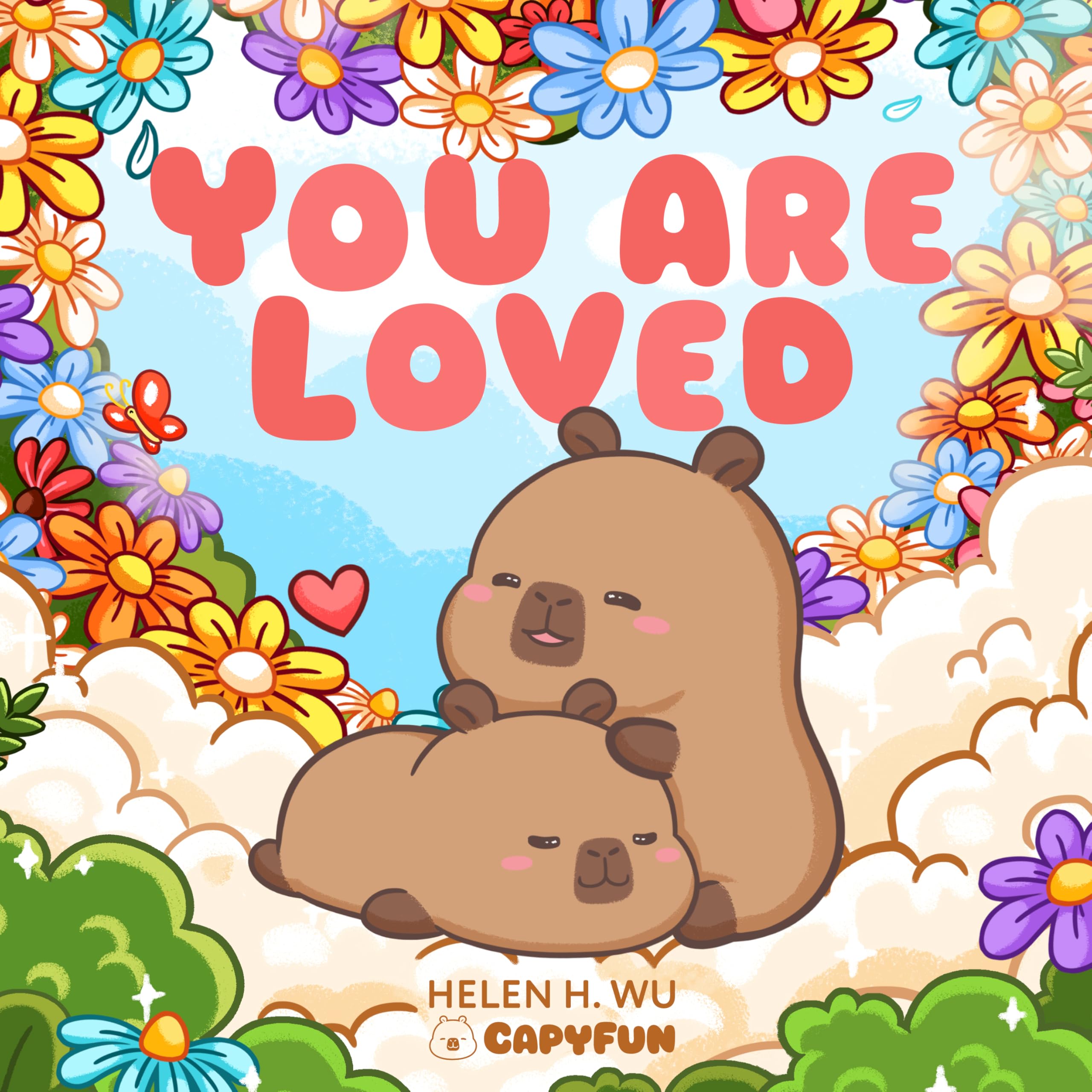 You Are Loved: A CapybaraS Welcome (Capy Capybara)