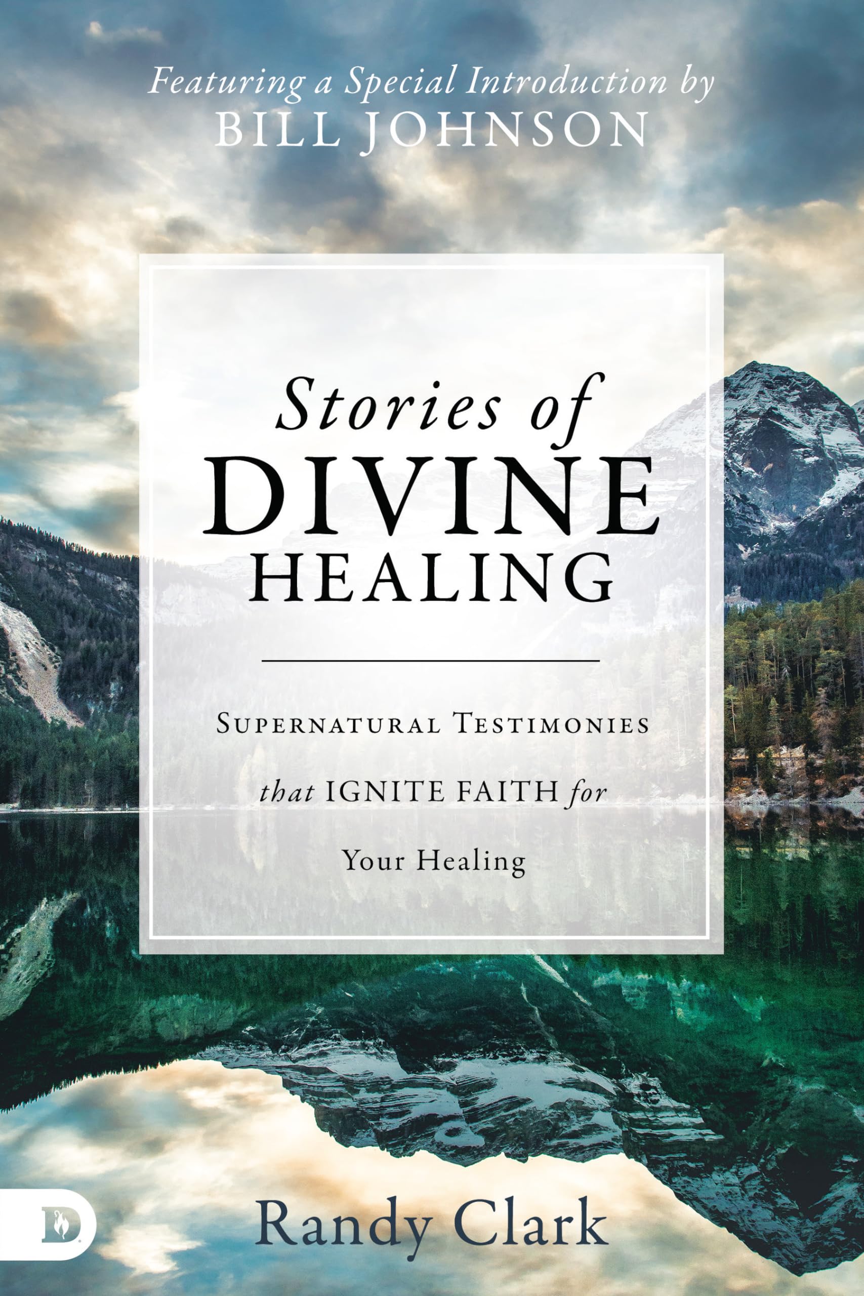 Stories of Divine Healing: Supernatural Testimonies that Ignite Faith for Your Healing,Used