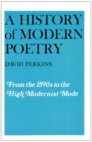 From The 1890S To The High Modernist Mode (Volume I) (A History Of Modern Poetry),Used