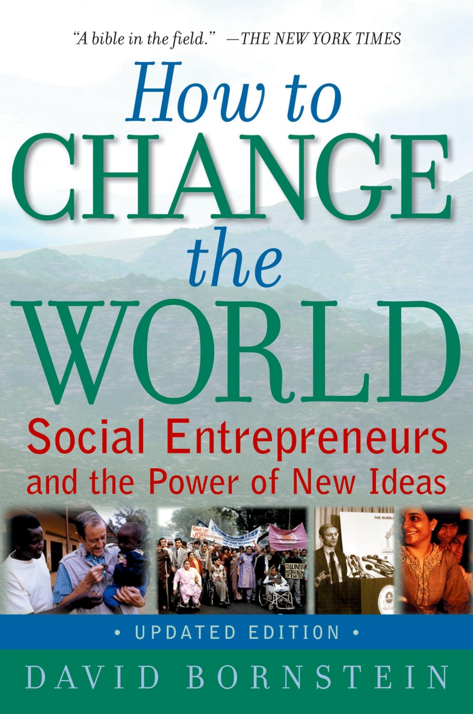 How To Change The World: Social Entrepreneurs And The Power Of New Ideas, Updated Edition