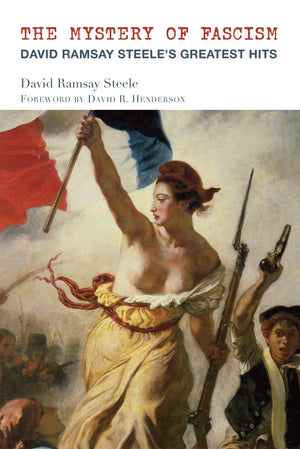 The Mystery Of Fascism: David Ramsay Steele'S Greatest Hits,Used