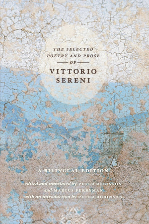 The Selected Poetry And Prose Of Vittorio Sereni: A Bilingual Edition-used