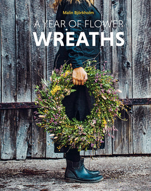 A Year of Flower Wreaths: Simple Projects for All Seasons,New