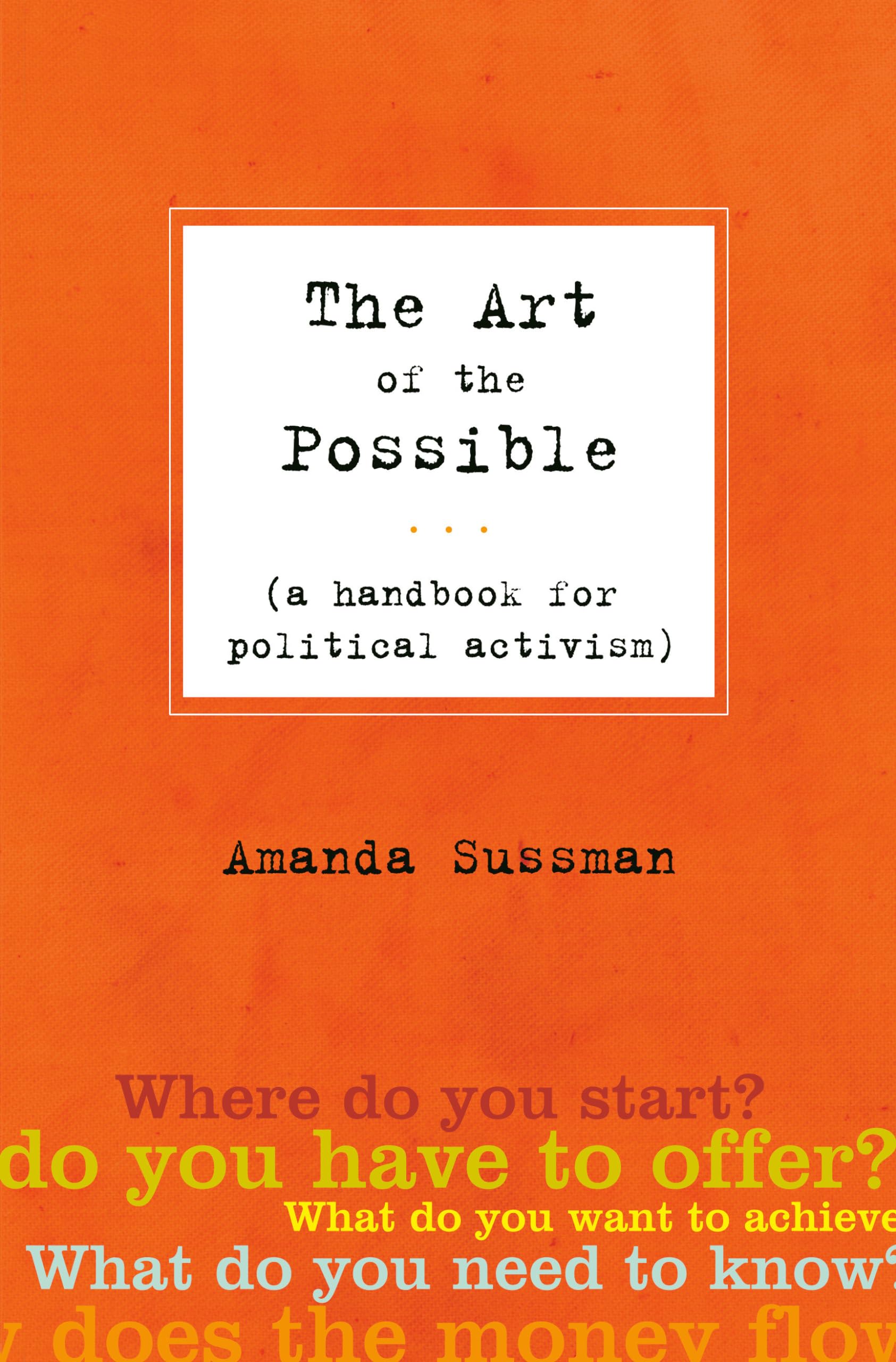 The Art Of The Possible: A Handbook For Political Activism,Used