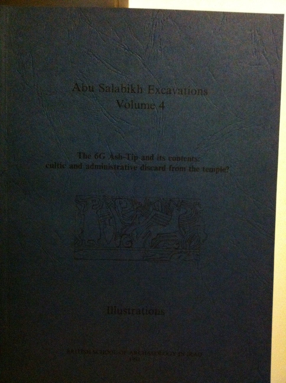 Abu Salabikh Excavations: Volume 4  The 6G AshTip and its Contents: cultic and administrative discard from the temple? (6g Ash,Used