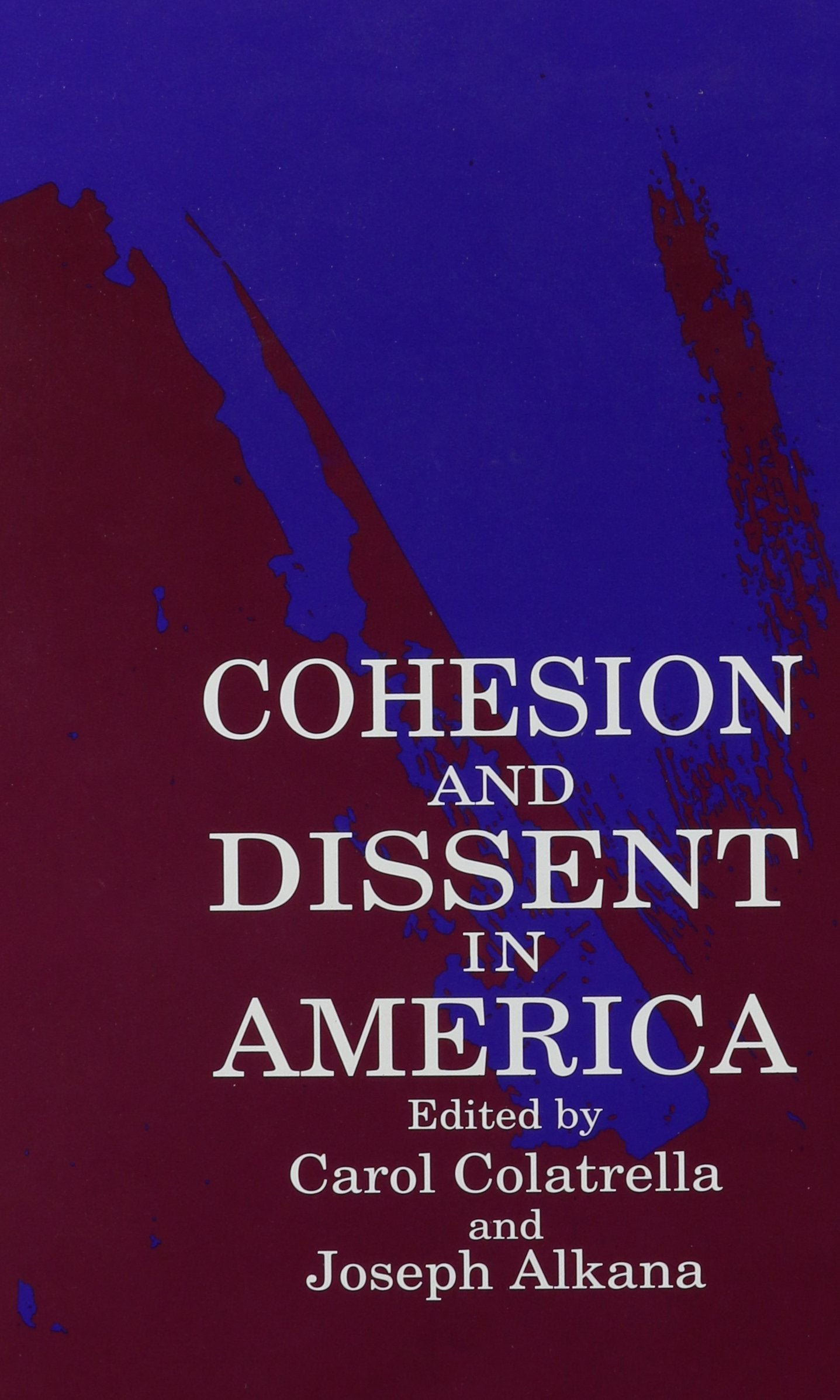 Cohesion and Dissent in America (Suny Series in American Literature),Used