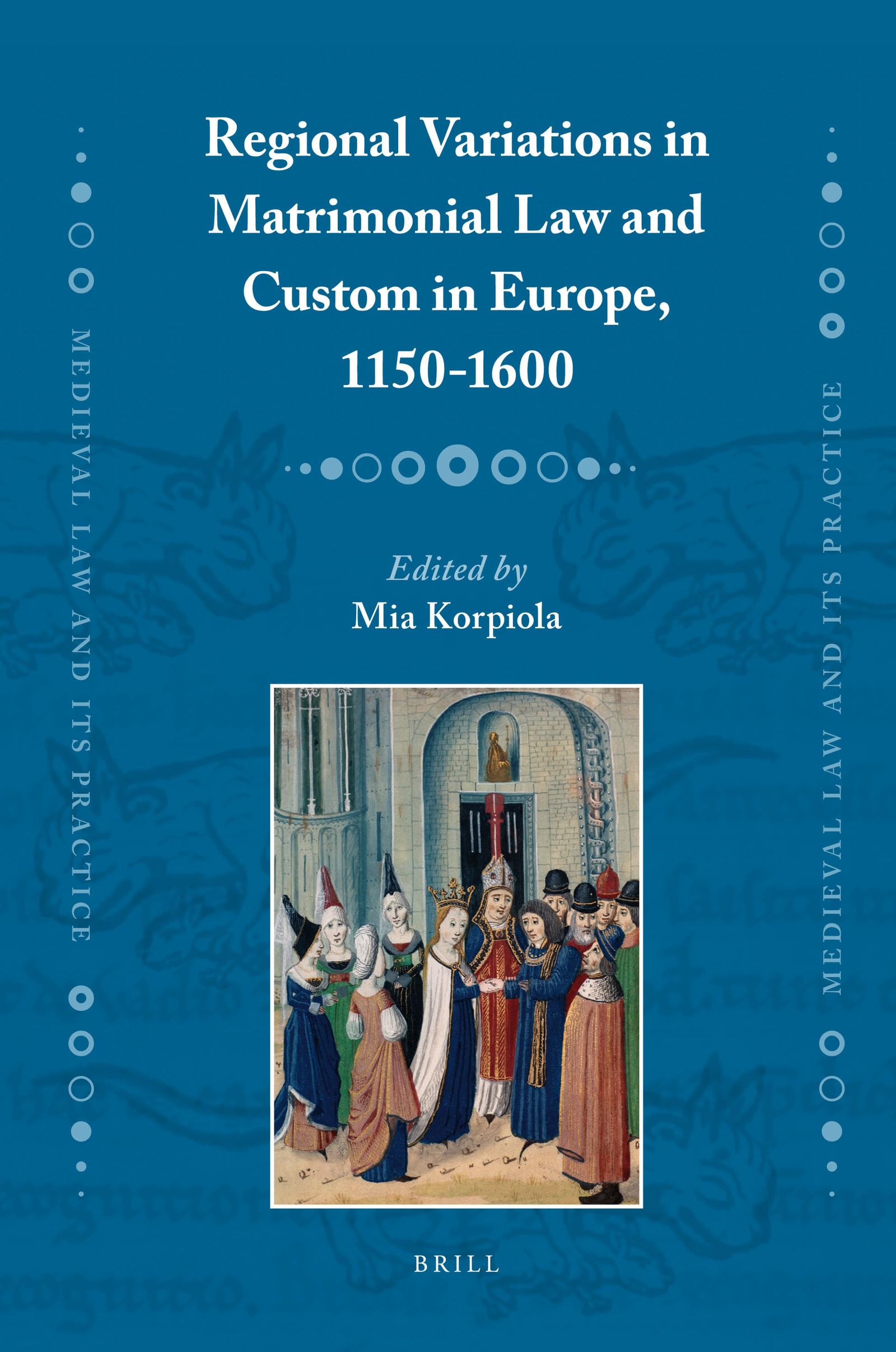 Regional Variations in Matrimonial Law and Custom in Europe, 11501600 (Medieval Law and Its Practice, 12),Used