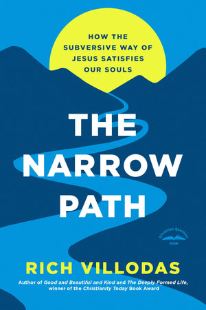 The Narrow Path: How The Subversive Way Of Jesus Satisfies Our Souls