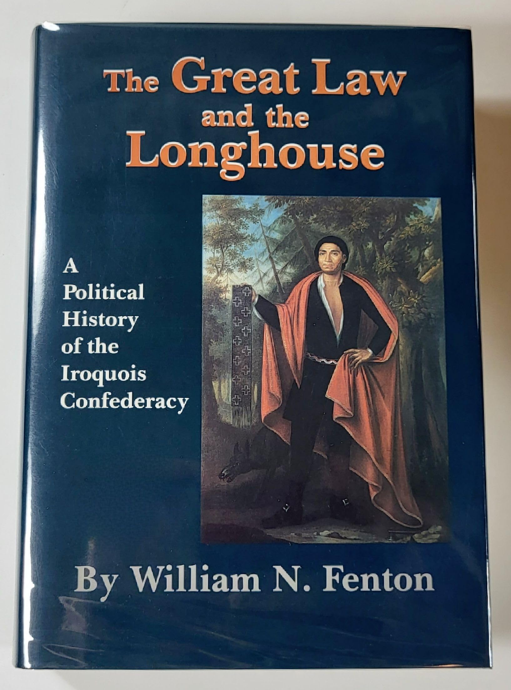 The Great Law and the Longhouse: A Political History of the Iroquois Confederacy (Civilization of the American Indian Series),New