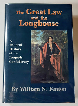 The Great Law and the Longhouse: A Political History of the Iroquois Confederacy (Civilization of the American Indian Series),Used
