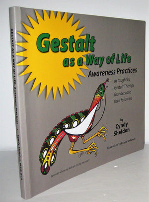 Gestalt As A Way of Life: Awareness Practices: as taught by Gestalt Therapy founders and their followers,Used