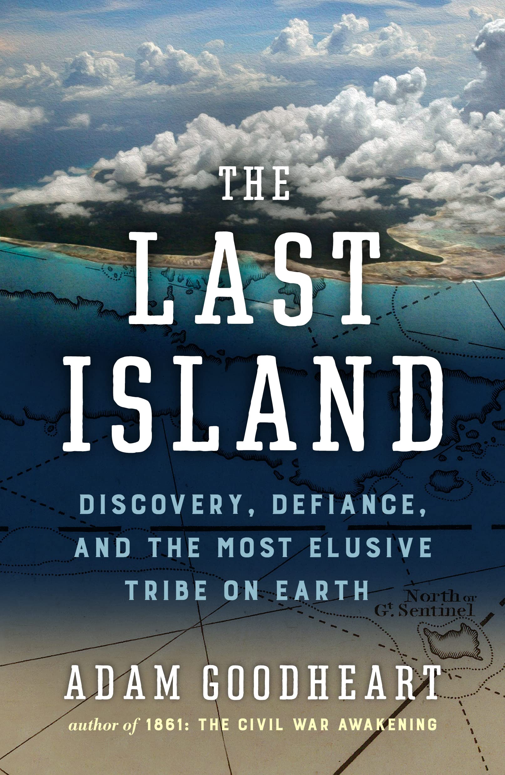 The Last Island: Discovery, Defiance, and the Most Elusive Tribe on Earth,New