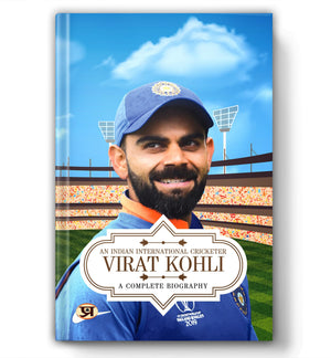 Virat Kohli : A Complete Biography | An Indian International Crickter | Captaincy And Fitness Icon | Inspirational Sports Biography | Cricket Leadership | Success Story Of Virat Kohli | Sports Motivation