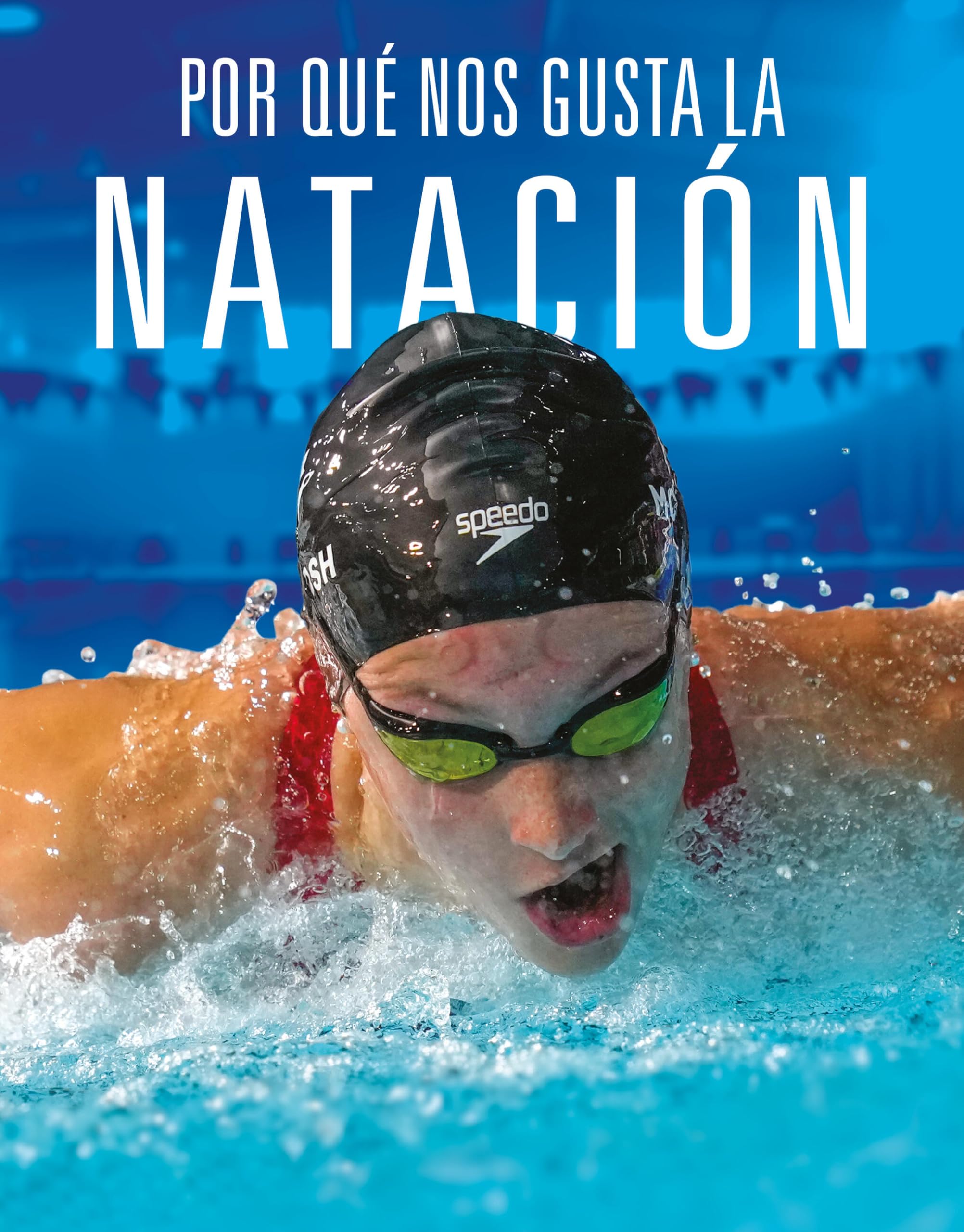 Por Qu Nos Gusta La Natacin (Spanish Edition)