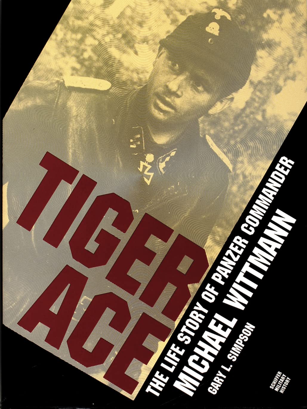Tiger Ace: The Life Story of Panzer Commander Michael Wittmann,Used