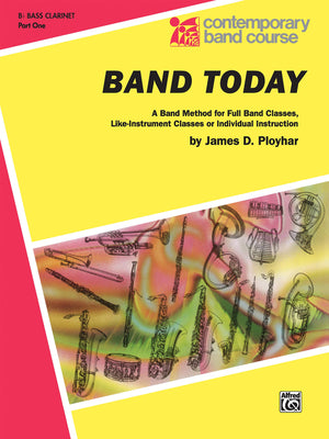 Band Today, Part 1: Bflat Bass Clarinet (Contemporary Band Course, Part 1),Used
