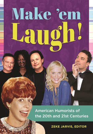 Make 'em Laugh!: American Humorists of the 20th and 21st Centuries,Used