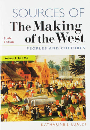 Sources Of The Making Of The West, Volume I: Peoples And Cultures