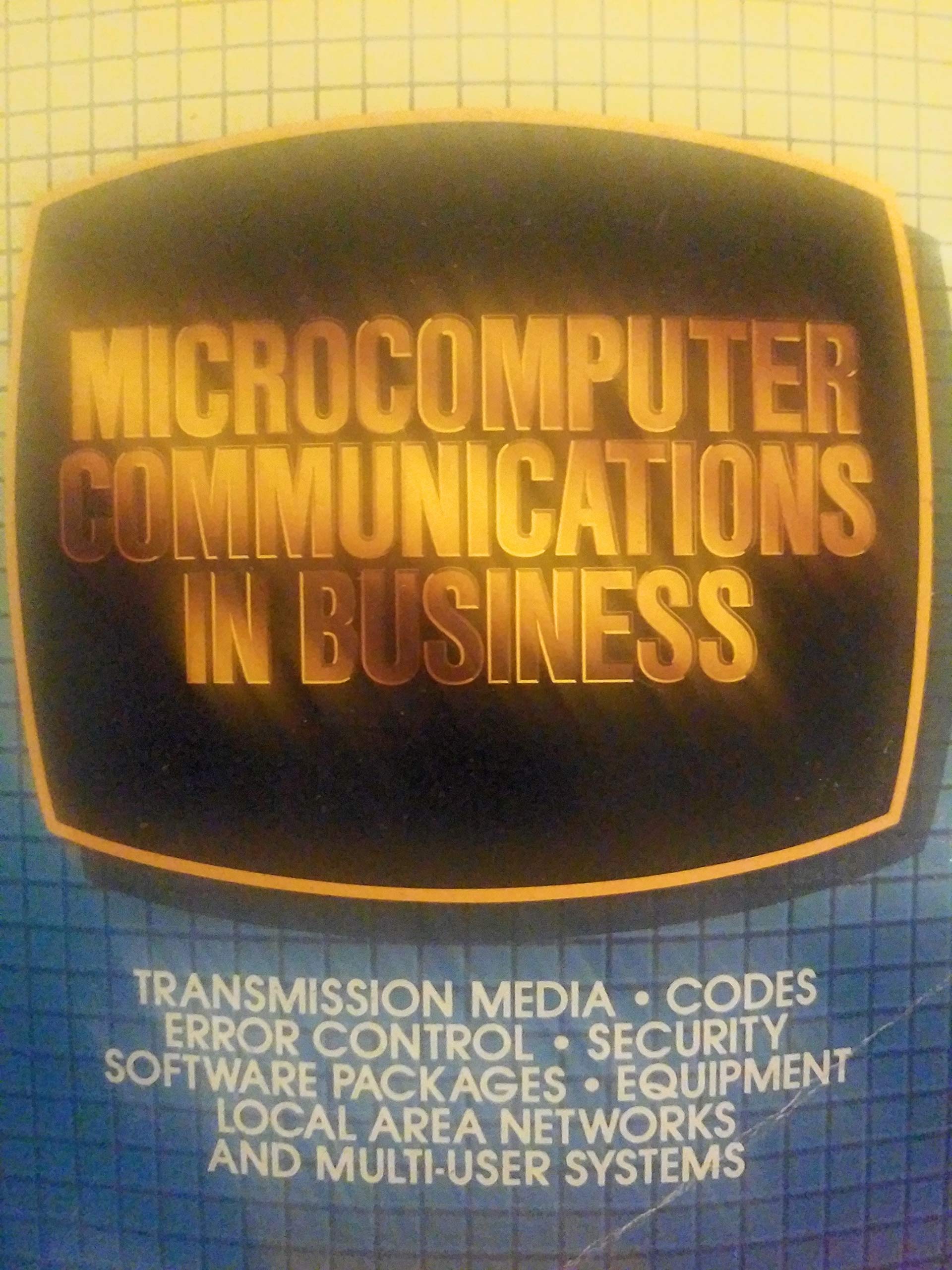 Microcomputer communications in business (Chilton's computing series),Used