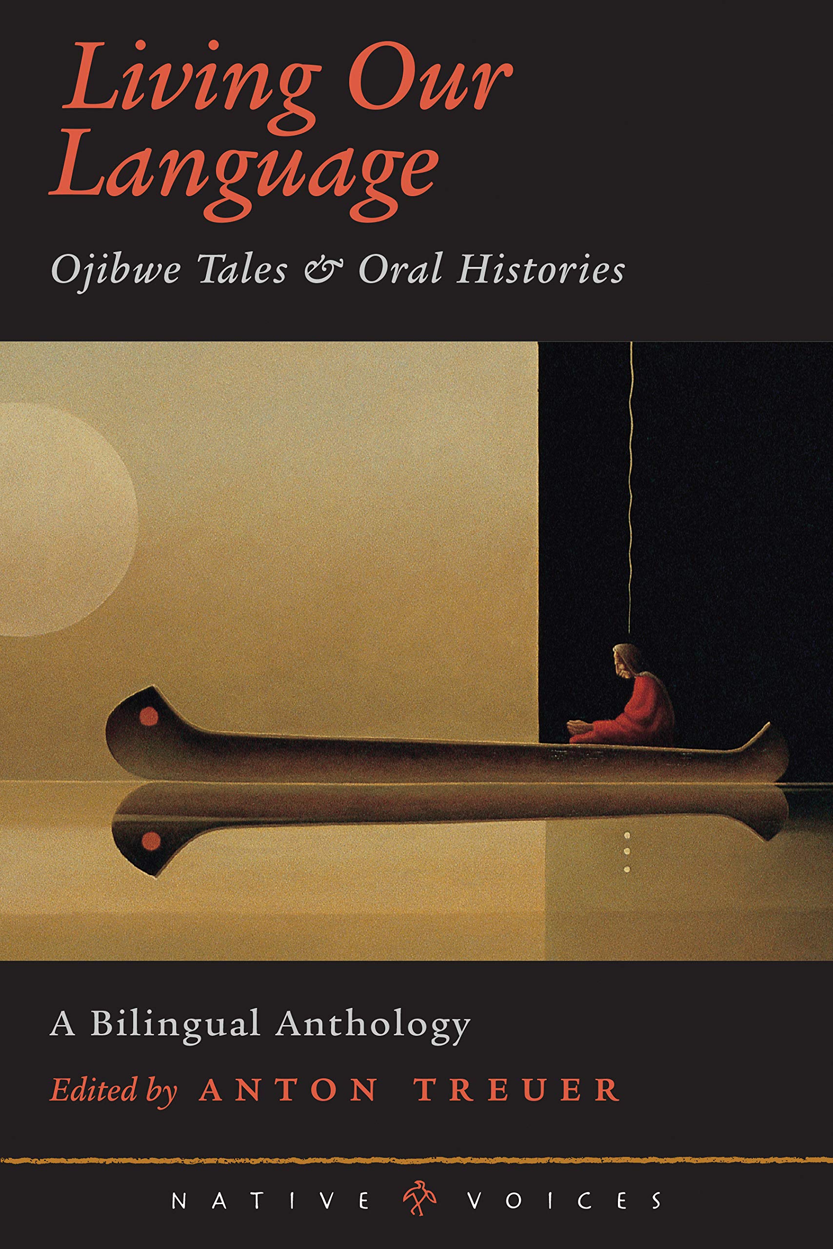 Living Our Language: Ojibwe Tales and Oral Histories (Native Voices),Used