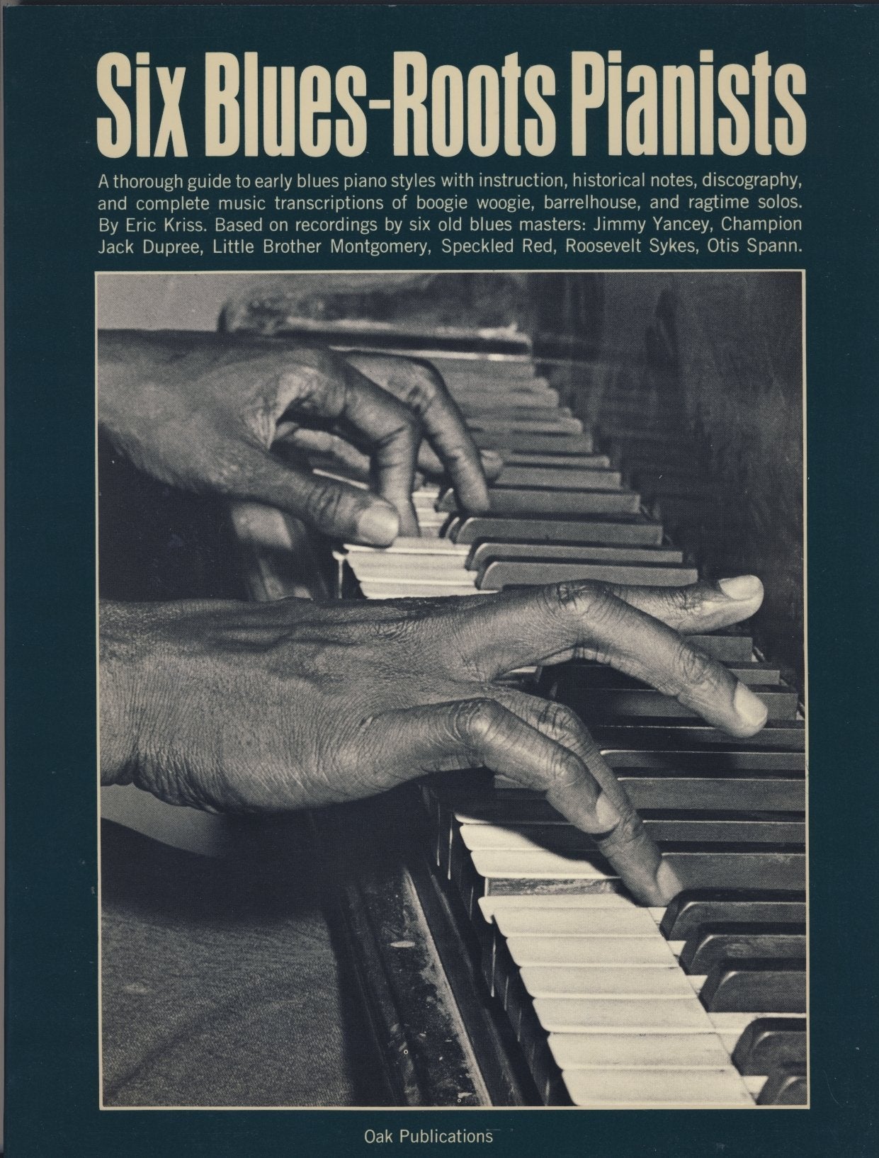 Six Bluesroots Pianists: A Thorough Guide To Early Blues Piano Stylees With Instructions, Historical Notes, Discobraphy, & Comp,Used