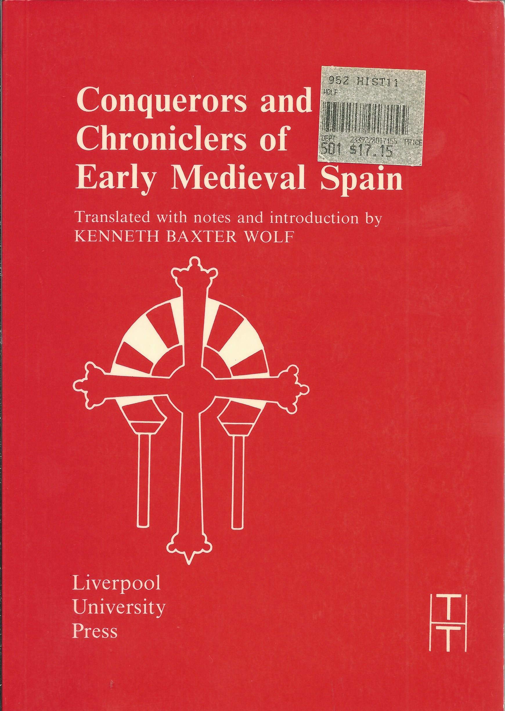 Conquerors and Chroniclers of Early Medieval Spain (Translated Texts for Historians, Volume 9),New