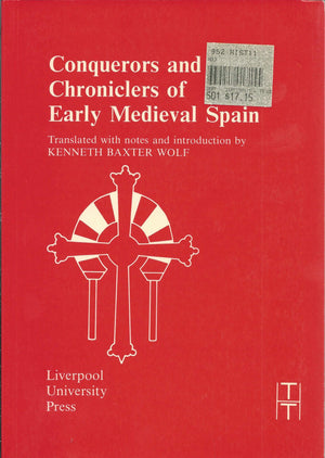 Conquerors and Chroniclers of Early Medieval Spain (Translated Texts for Historians, Volume 9),Used