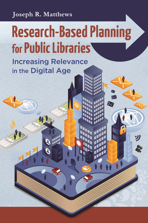 ResearchBased Planning for Public Libraries: Increasing Relevance in the Digital Age,Used