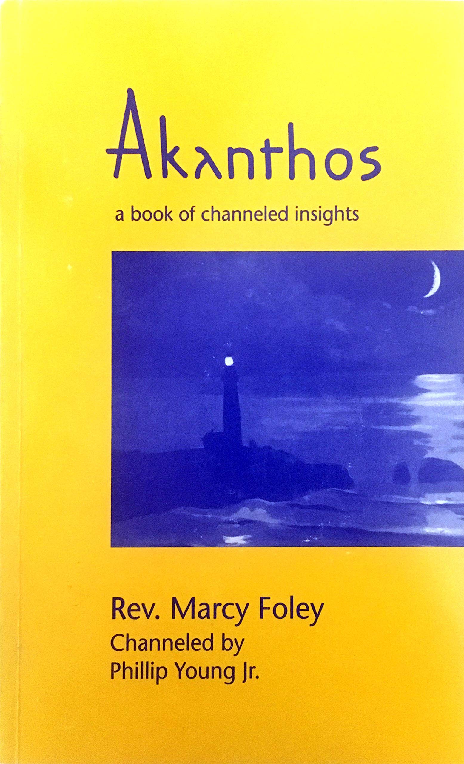 Akanthos: A Book of Channeled Insights,Used