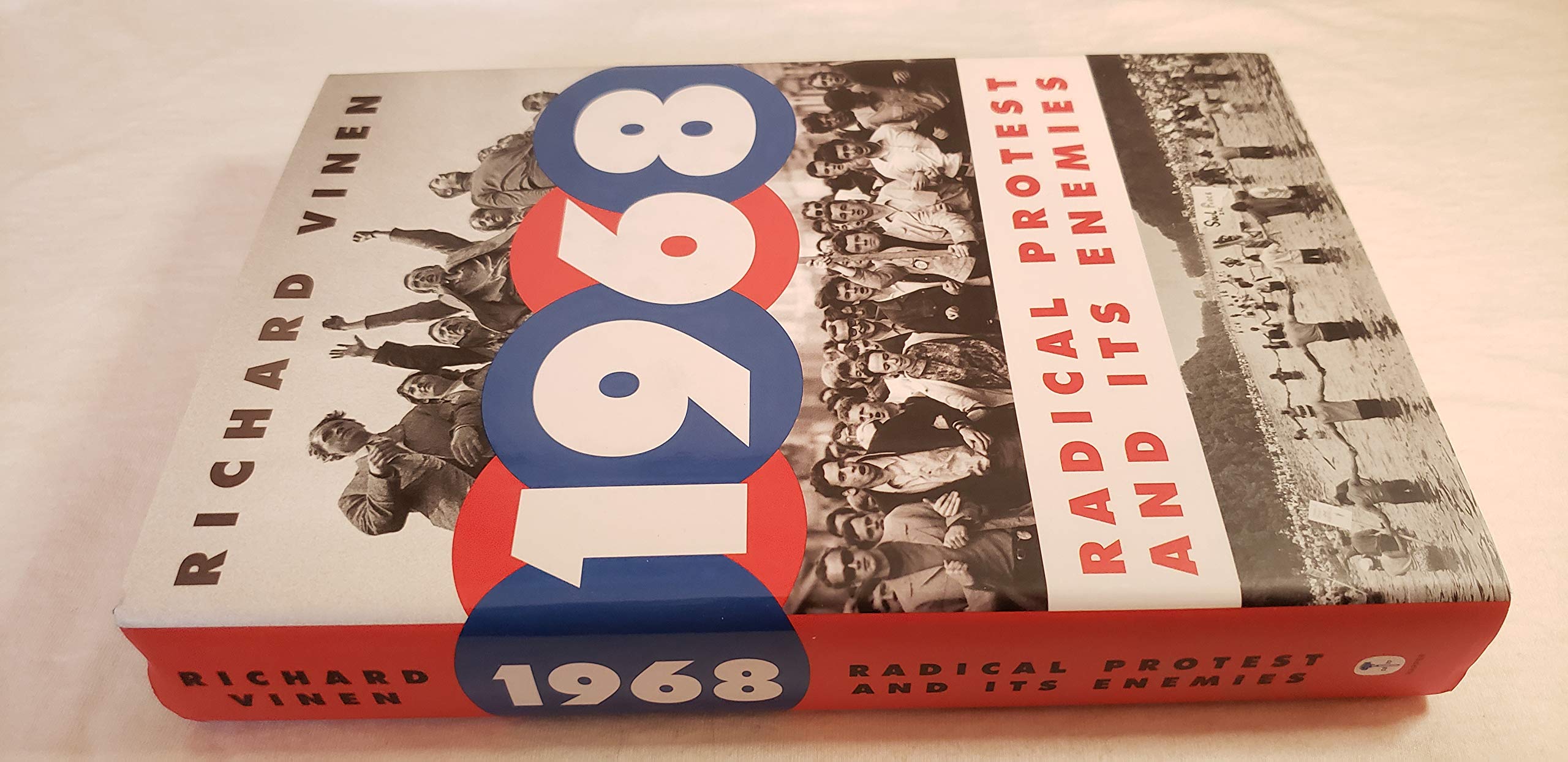 1968: Radical Protest And Its Enemies