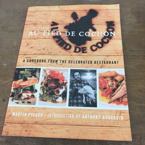 Au Pied de Cochon: The Album : A Cookbook from the Celebrated Restaurant,Used