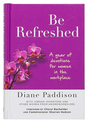 Be Refreshed: A Year of Devotions for Women in the Workplace,Used