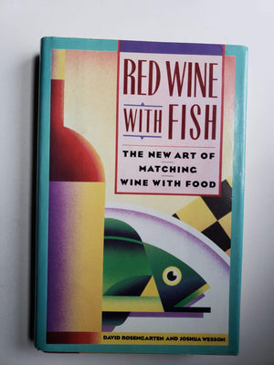 Red Wine With Fish: The New Art Of Matching Wine With Food,New